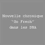 Chronique So Frech dans les DNA